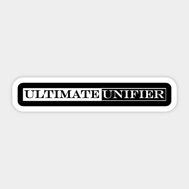 ultimate unifier Sticker by NotComplainingJustAsking